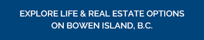 Explore life & real estate options on Bowen Island, B.C.